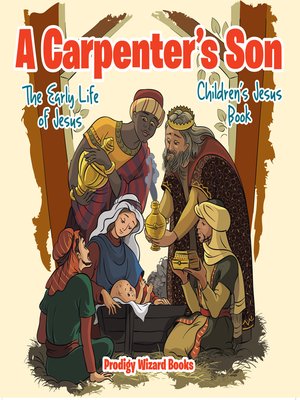 cover image of A Carpenter's Son--The Early Life of Jesus--Children's Jesus Book